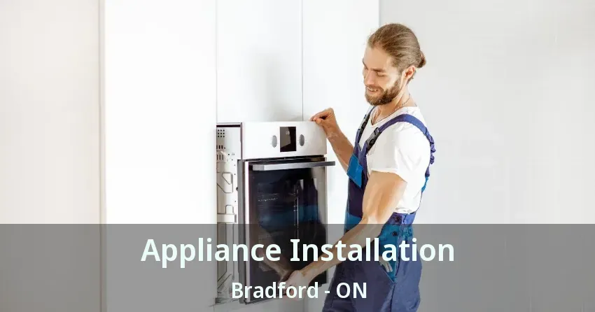 Appliance Installation Bradford - ON