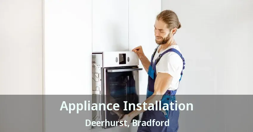 Appliance Installation Deerhurst, Bradford - ON