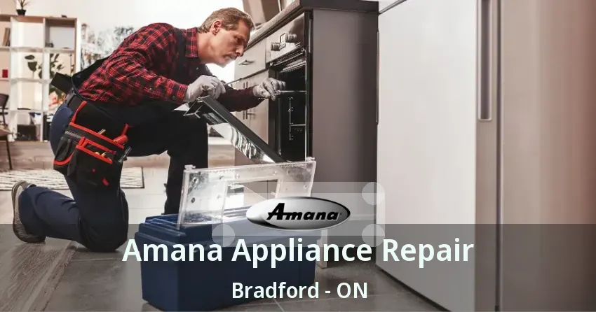 Amana Appliance Repair Bradford - ON