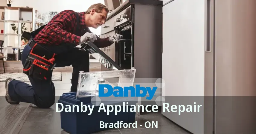Danby Appliance Repair Bradford - ON