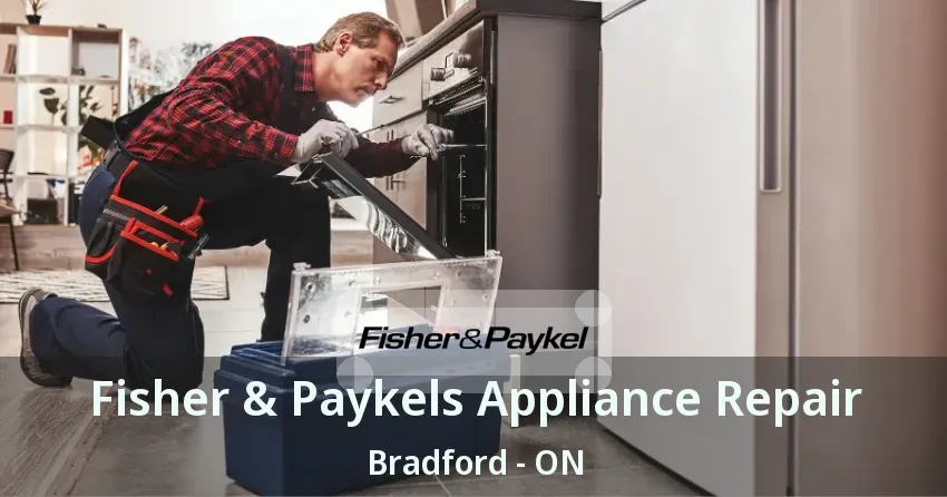 Fisher & Paykels Appliance Repair Bradford - ON