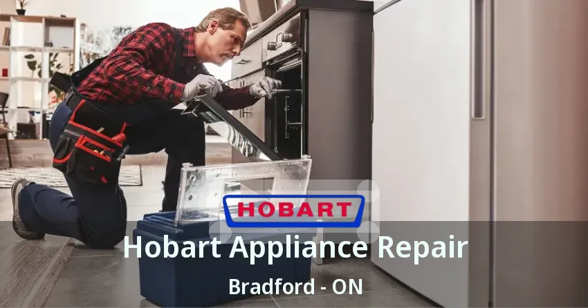 Hobart Appliance Repair Bradford - ON