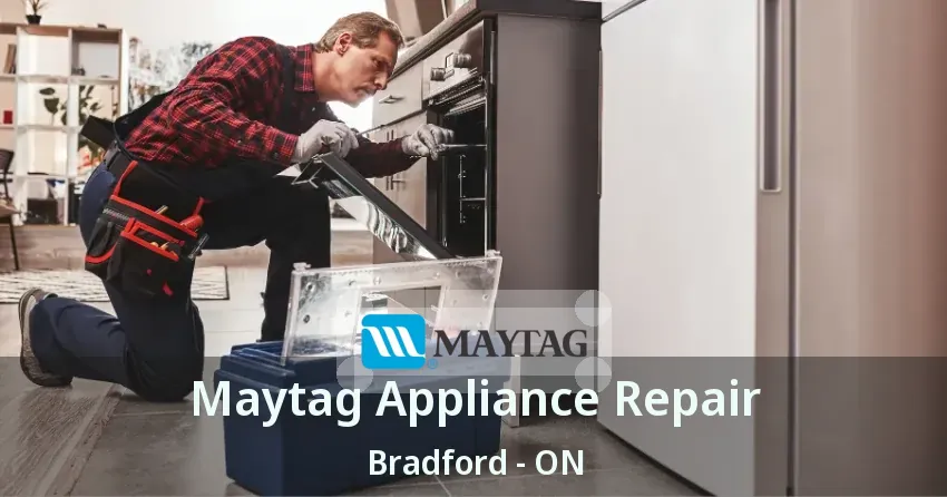 Maytag Appliance Repair Bradford - ON