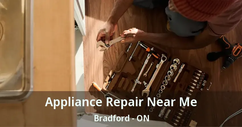 Appliance Repair Near Me Bradford - ON