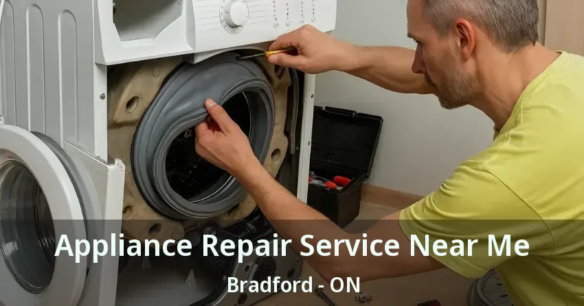 Appliance Repair Service Near Me Bradford - ON