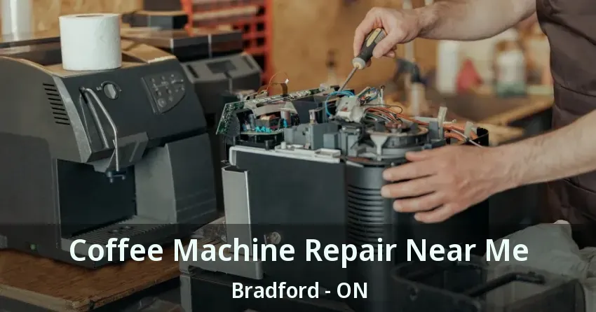 Coffee Machine Repair Near Me Bradford - ON