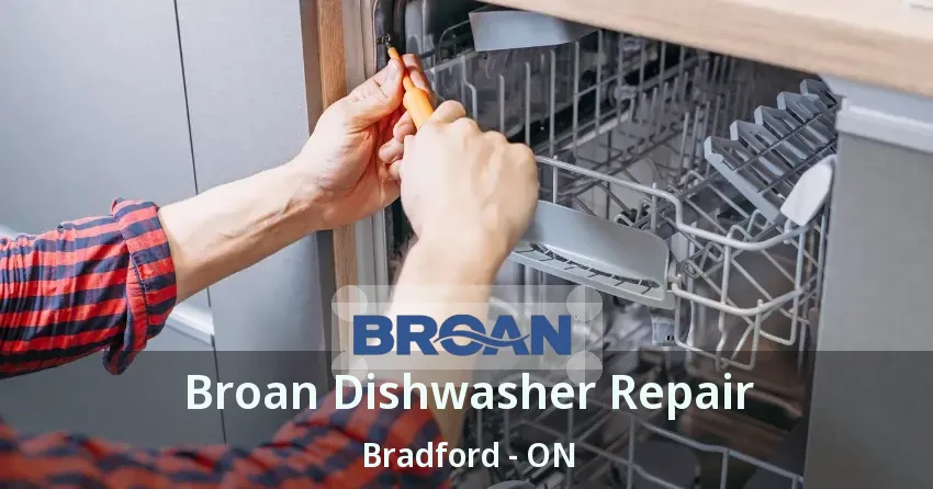 Broan Dishwasher Repair Bradford - ON
