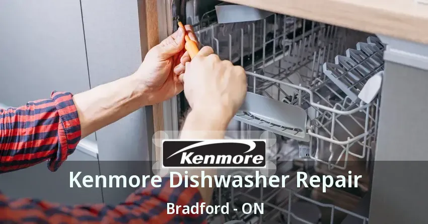 Kenmore Dishwasher Repair Bradford - ON