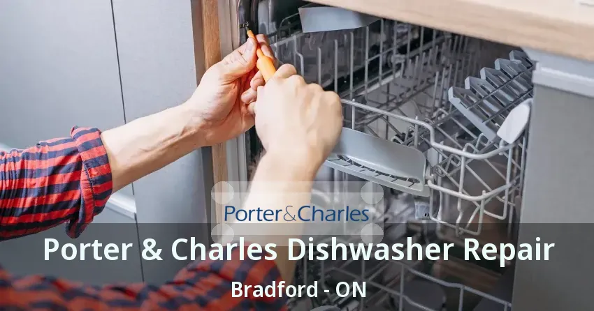 Porter & Charles Dishwasher Repair Bradford - ON