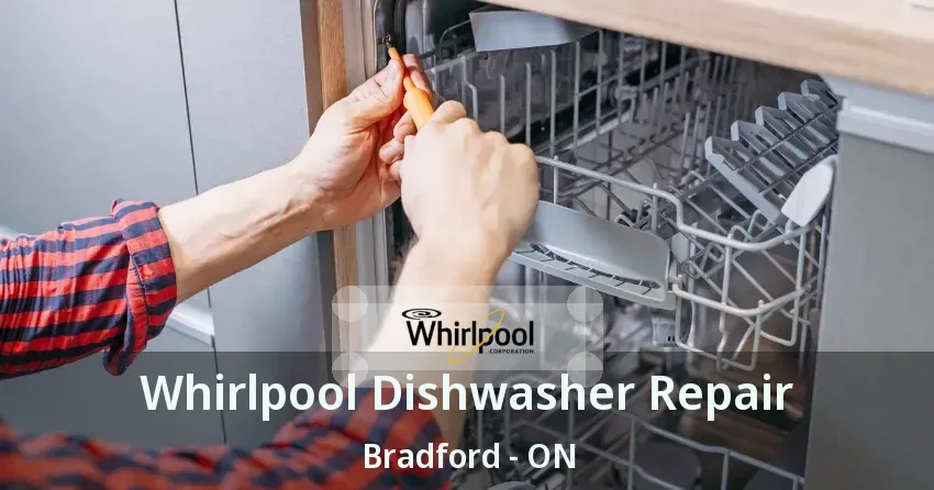 Whirlpool Dishwasher Repair Bradford - ON