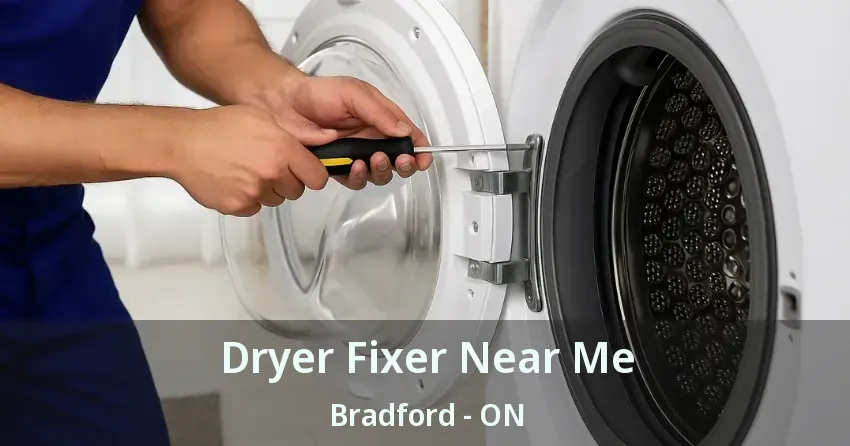 Dryer Fixer Near Me Bradford - ON
