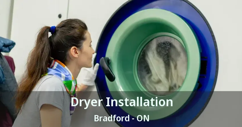 Dryer Installation Bradford - ON