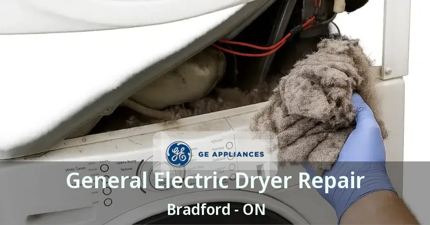 General Electric Dryer Repair Bradford - ON