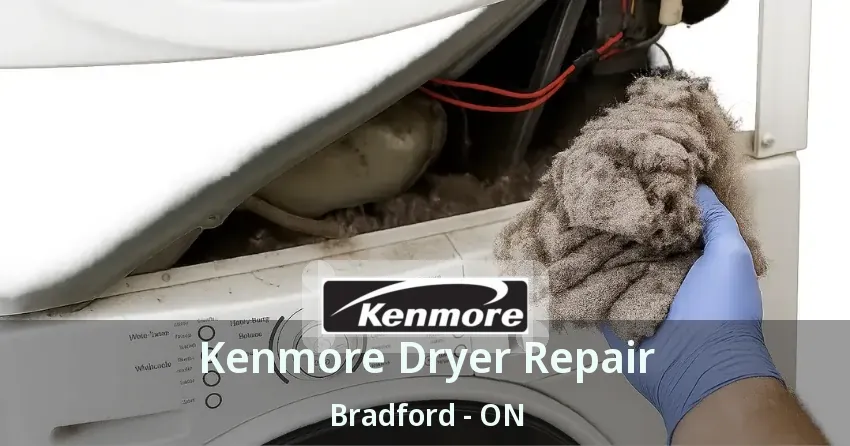 Kenmore Dryer Repair Bradford - ON