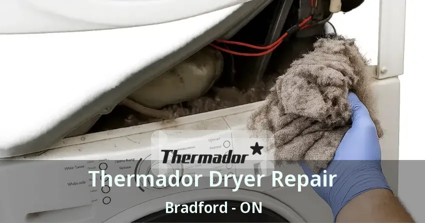 Thermador Dryer Repair Bradford - ON