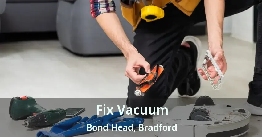Fix Vacuum Bond Head, Bradford - ON
