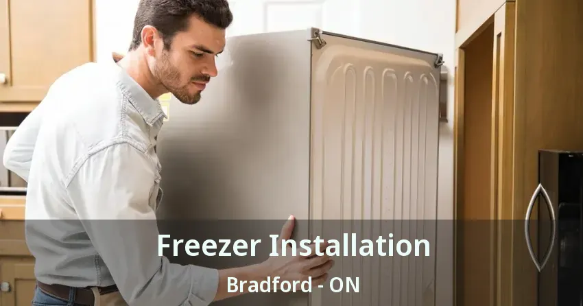 Freezer Installation Bradford - ON