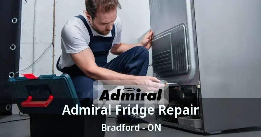 Admiral Fridge Repair Bradford - ON