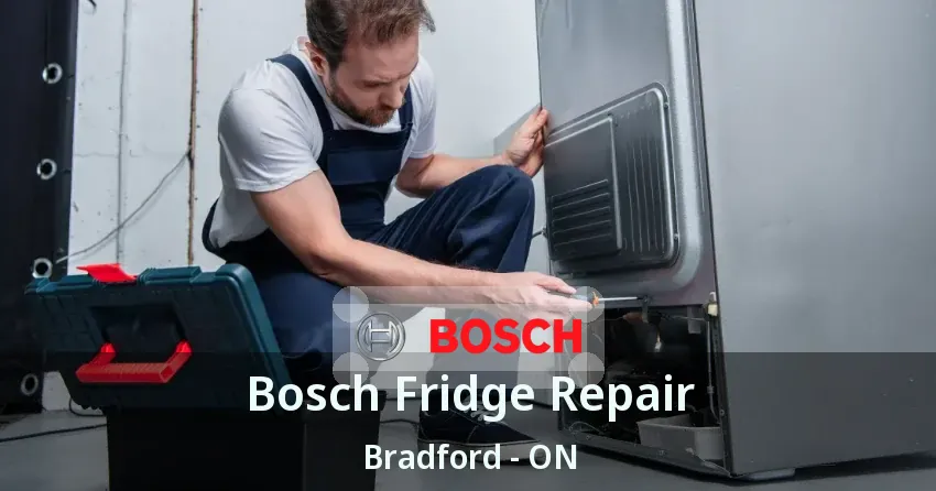Bosch Fridge Repair Bradford - ON
