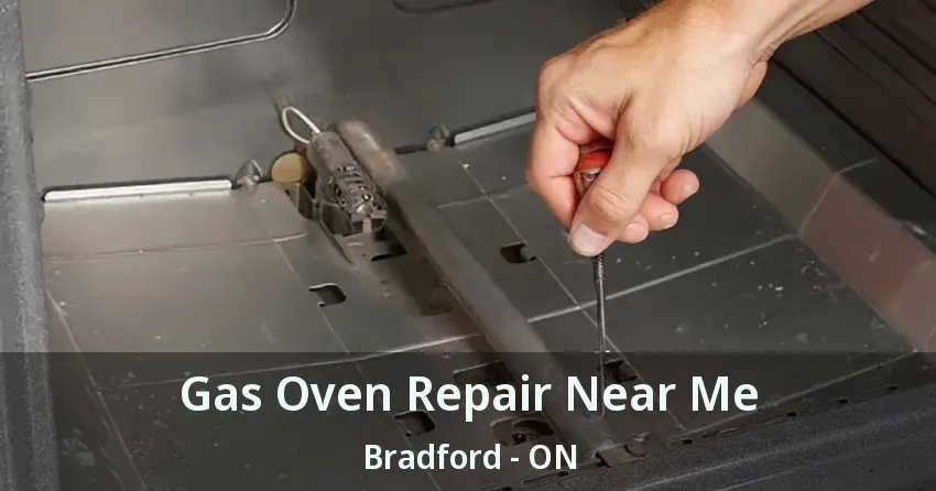 Gas Oven Repair Near Me Bradford - ON