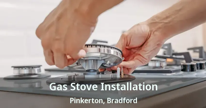 Gas Stove Installation Pinkerton, Bradford - ON