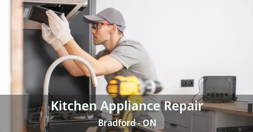 Kitchen Appliance Repair Bradford - ON