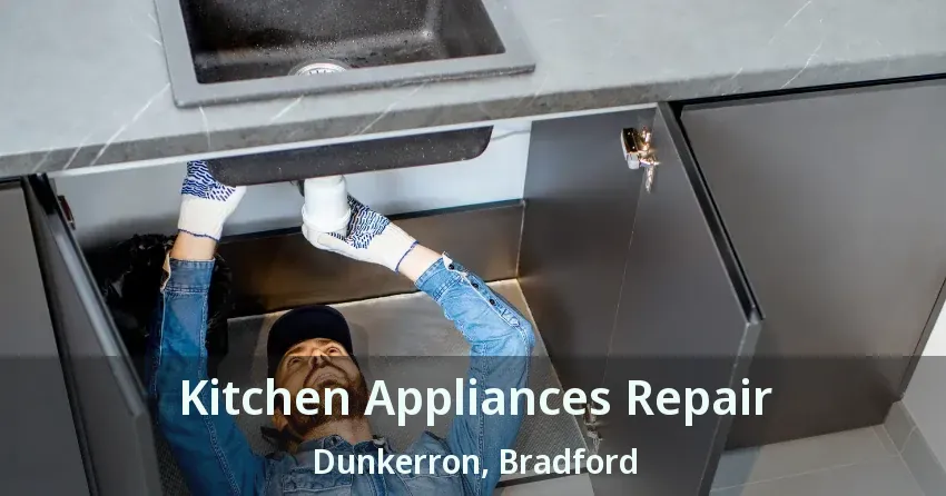 Kitchen Appliances Repair Dunkerron, Bradford - ON