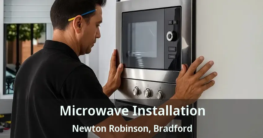 Microwave Installation Newton Robinson, Bradford - ON