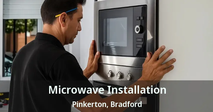 Microwave Installation Pinkerton, Bradford - ON
