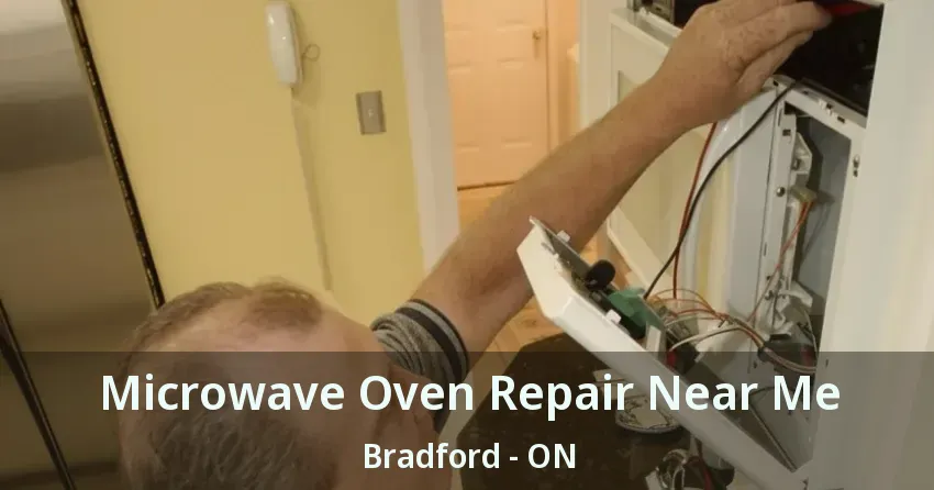 Microwave Oven Repair Near Me Bradford - ON