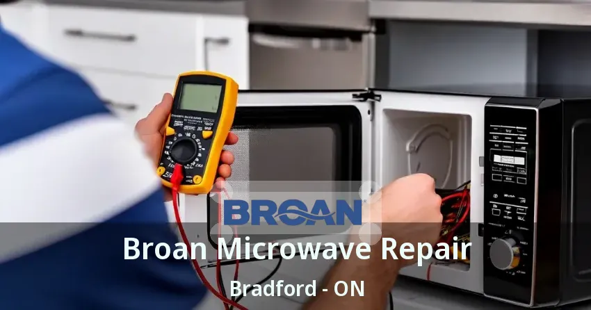 Broan Microwave Repair Bradford - ON