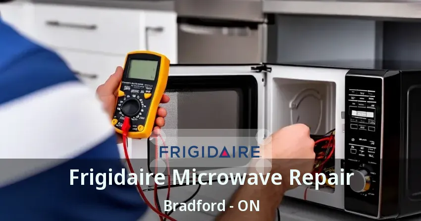 Frigidaire Microwave Repair Bradford - ON