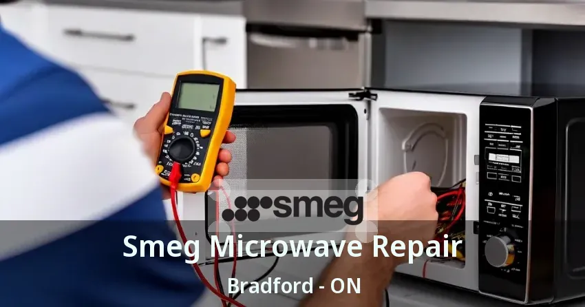 Smeg Microwave Repair Bradford - ON