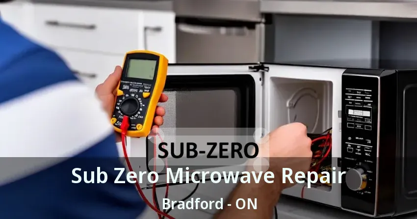 Sub Zero Microwave Repair Bradford - ON