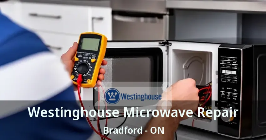 Westinghouse Microwave Repair Bradford - ON