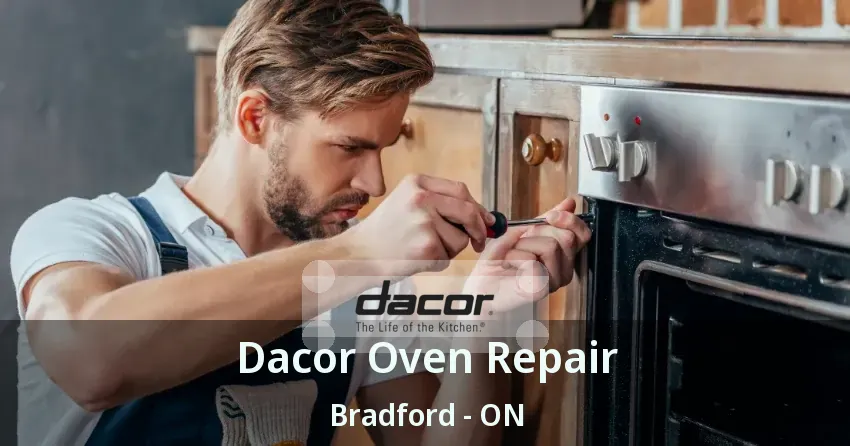 Dacor Oven Repair Bradford - ON