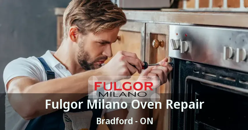 Fulgor Milano Oven Repair Bradford - ON