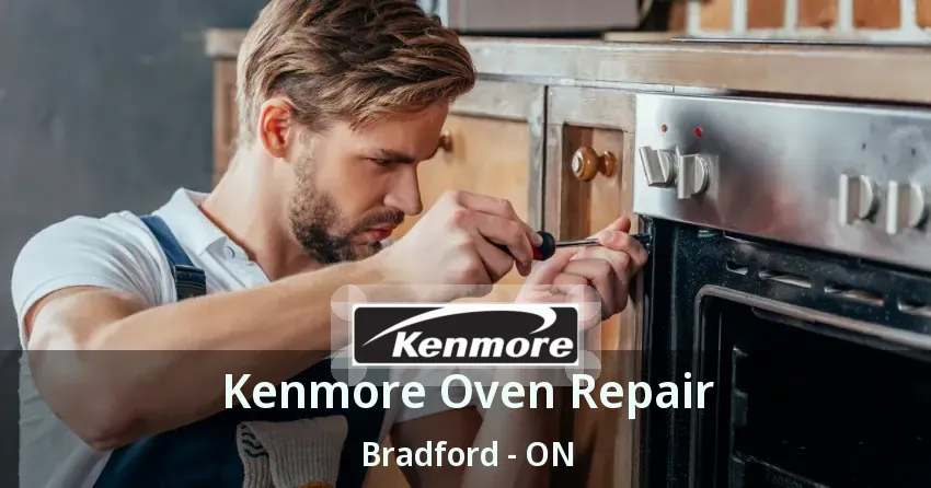 Kenmore Oven Repair Bradford - ON