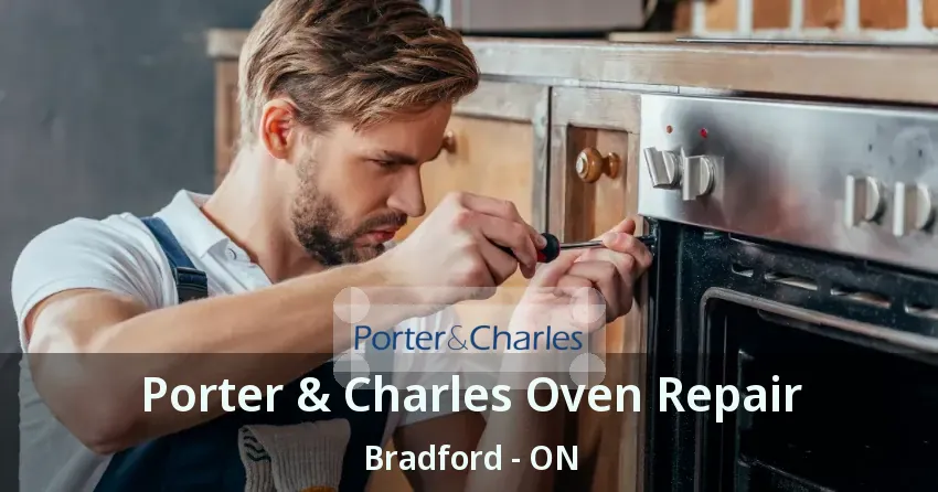 Porter & Charles Oven Repair Bradford - ON