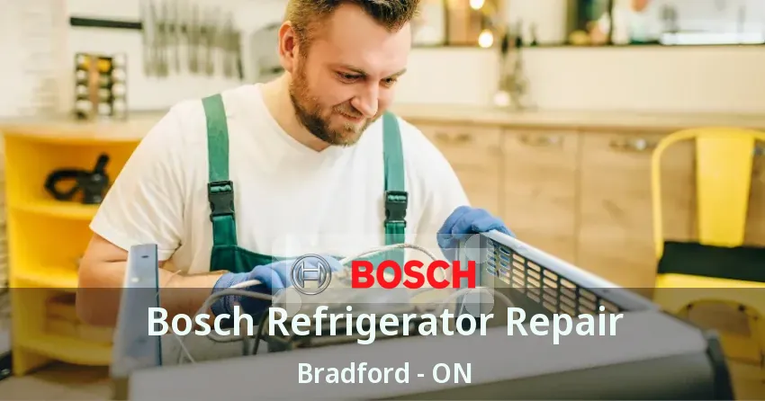 Bosch Refrigerator Repair Bradford - ON