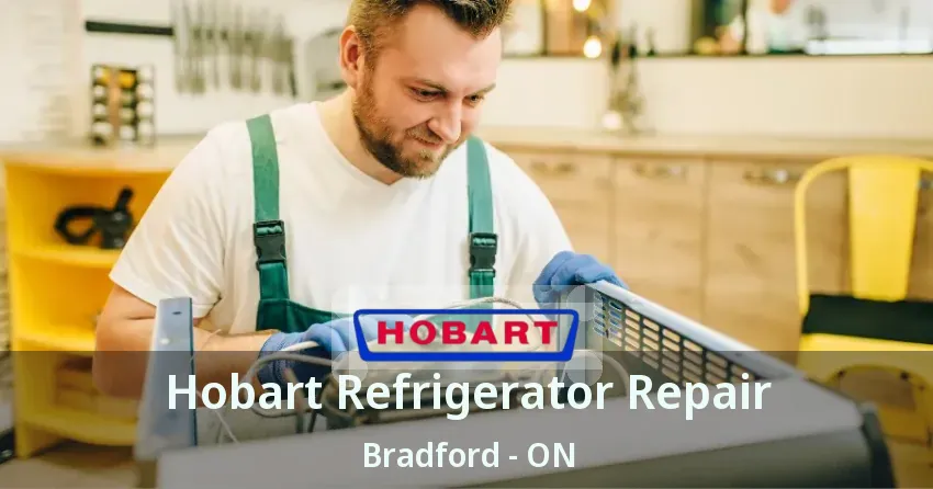 Hobart Refrigerator Repair Bradford - ON