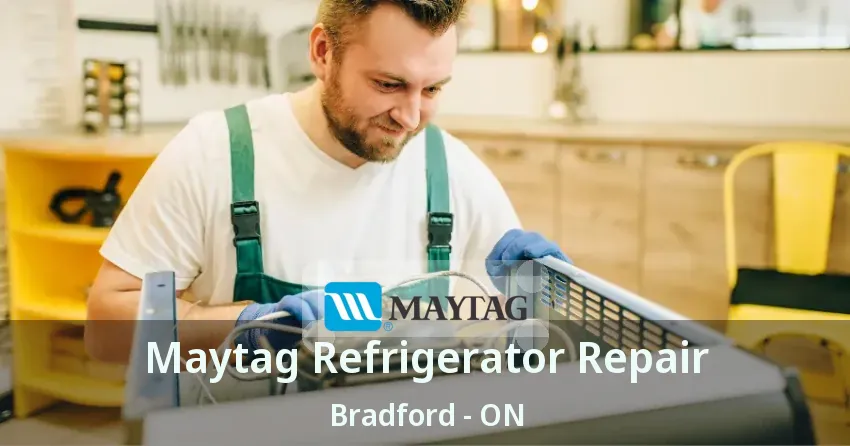 Maytag Refrigerator Repair Bradford - ON