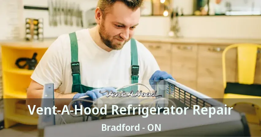 Vent-A-Hood Refrigerator Repair Bradford - ON