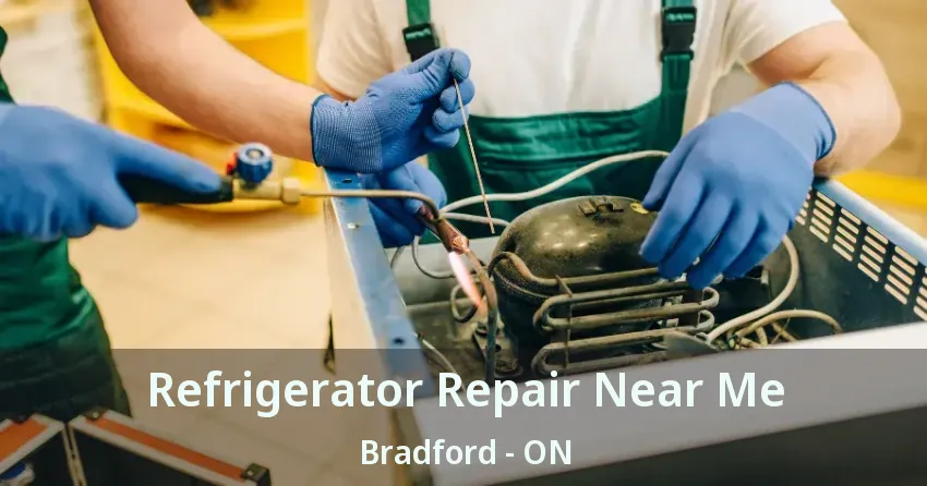 Refrigerator Repair Near Me Bradford - ON