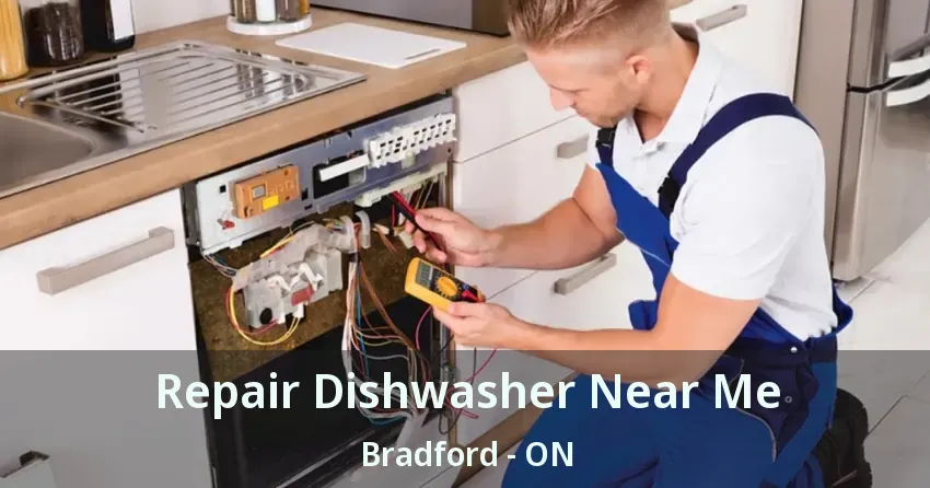 Repair Dishwasher Near Me Bradford - ON