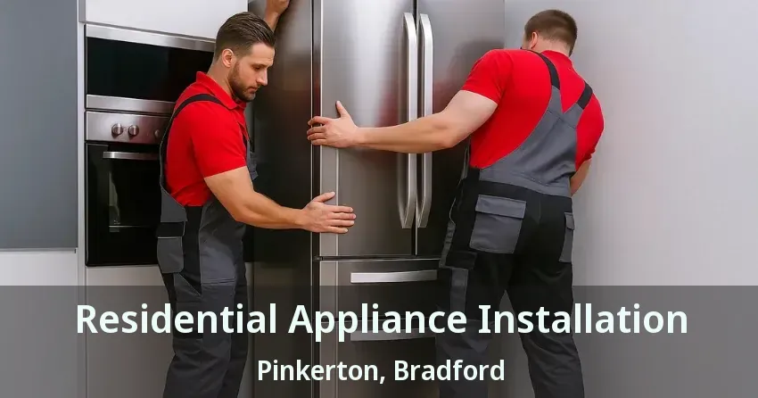 Residential Appliance Installation Pinkerton, Bradford - ON