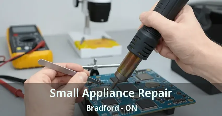 Small Appliance Repair Bradford - ON