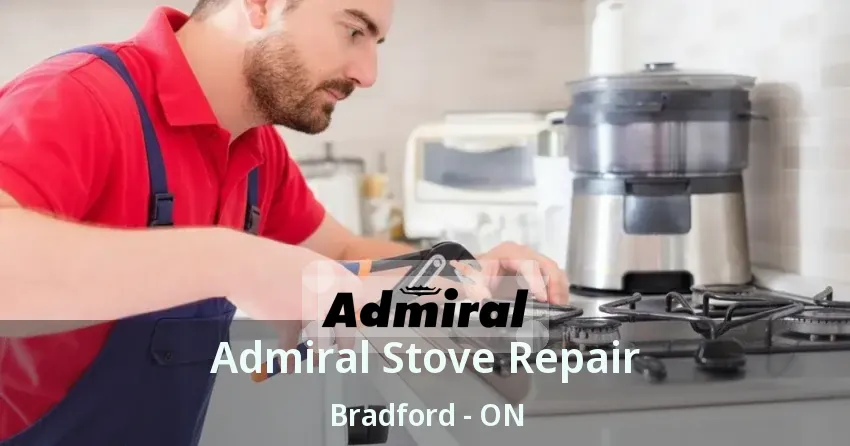 Admiral Stove Repair Bradford - ON