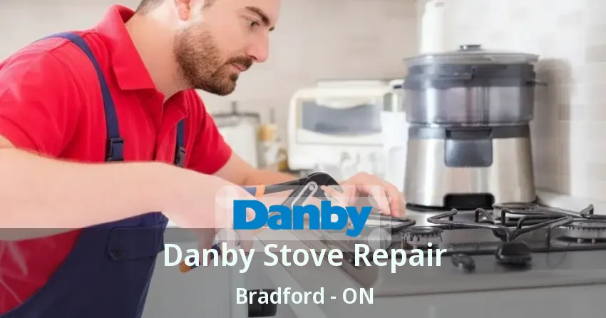 Danby Stove Repair Bradford - ON