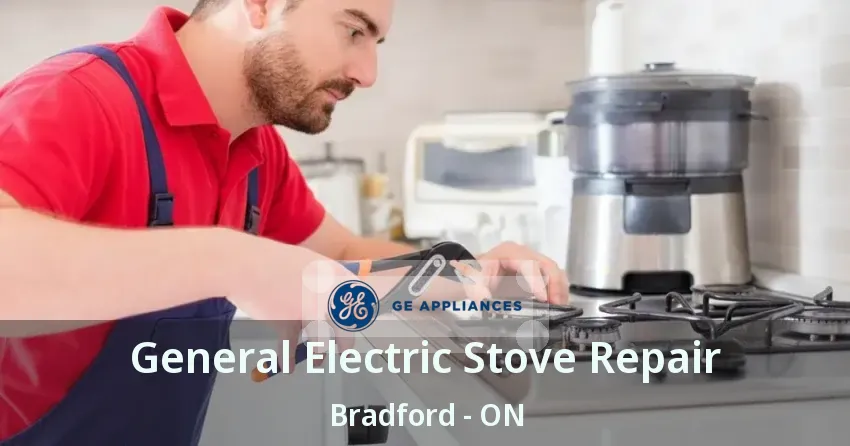 General Electric Stove Repair Bradford - ON